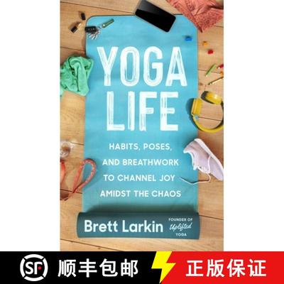 【3-4周达】Yoga Life : Habits, Poses, and Breathwork to Channel Joy Amidst the Chaos [9781538726099]