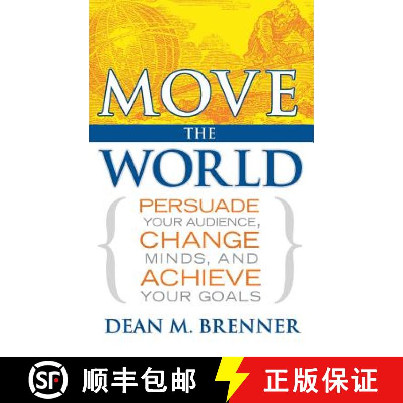【3-4周达】Move the World: Persuade Your Audience, Change Minds, and Achieve Your Goals [9780692943793]