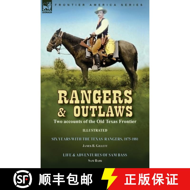 【2-3周达】Rangers and Outlaws: Two accounts of the Old Texas Frontier-Six Years With the Texas Range... [9781915234032]