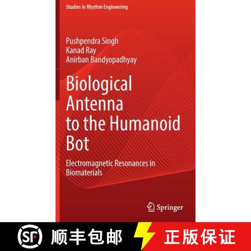 【3-4周达】精装 Biological Antenna to the Humanoid Bot: Electromagnetic Resonances in Biomaterials [9789811696763]