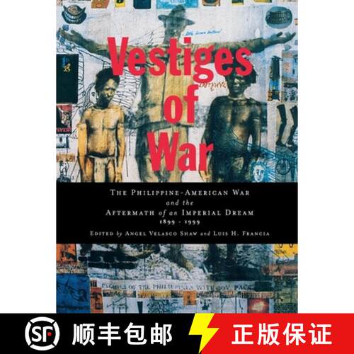 【3-4周达】精装 Vestiges of War: The Philippine-American War and the Aftermath of an Imperial Dream, ... [9780814797907]