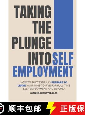预订 Taking the Plunge into Self-Employment: How to Successfully Prepare to Leave Your Nine-to-Five f... [9798989778300]