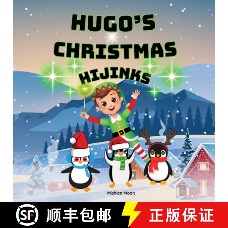 【3-4周达】Hugo's Christmas Hijinks: One Mischievous Elf. Endless Holiday Laughs! [9781739525972]