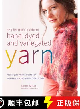 【3-4周达】Knitter's Guide to Hand-dyed & Variegated Yarn: Techniques and Projects for Handpainted an... [9780823085521]