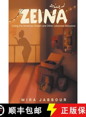 【3-4周达】Zeina: Living the American Dream and Other Lebanese Delusions [9789694192703]