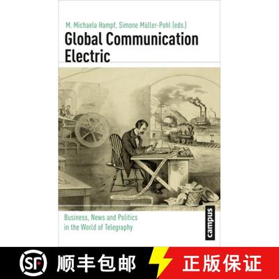 预订 Global Communication Electric: Business, News and Politics in the World of Telegraphy Volume 15 [9783593399539]