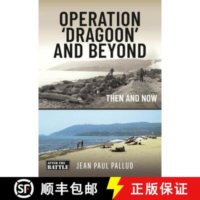【3-4周达】精装 Operation 'Dragoon' and Beyond: Then and Now [9781399046114]