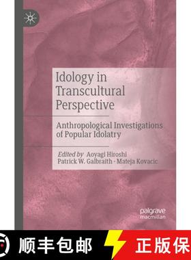 【3-4周达】Idology in Transcultural Perspective : Anthropological Investigations of Popular Idolatry [9783030826796]