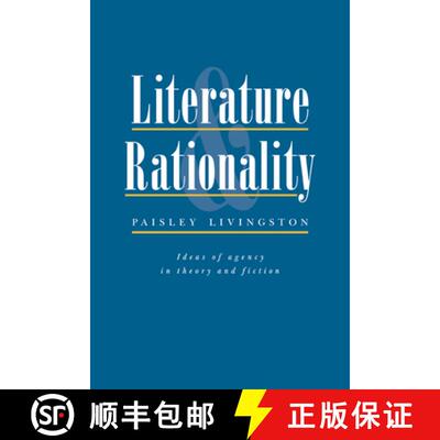 【3-4周达】Literature and Rationality: Ideas of Agency in Theory and Fiction [9780521064804]