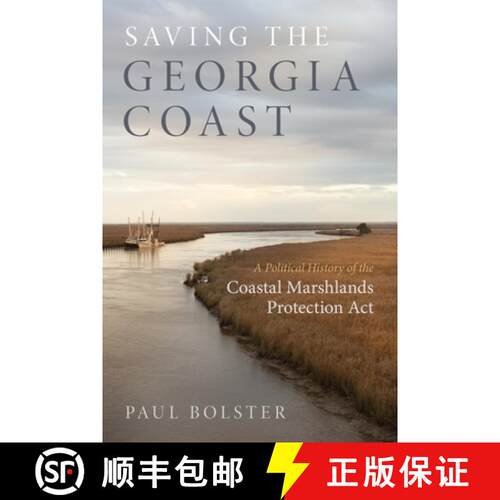 【3-4周达】Saving the Georgia Coast: A Political History of the Coastal Marshlands Protection ACT [9780820362571]