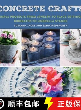 【3-4周达】Concrete Crafts: Simple Projects from Jewelry to Place Settings, Birdbaths to Umbrella Stands [9781510731424]