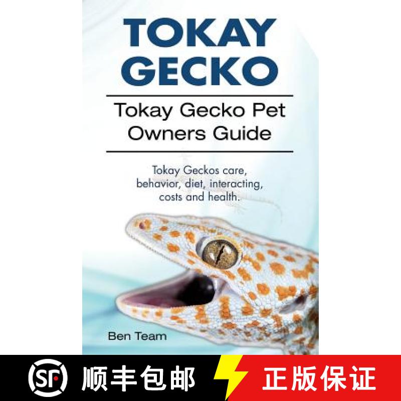 【3-4周达】Tokay Gecko. Tokay Gecko Pet Owners Guide. Tokay Geckos care, behavior, diet, interacting,... [9781912057900]