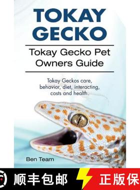 预订 Tokay Gecko. Tokay Gecko Pet Owners Guide. Tokay Geckos care, behavior, diet, interacting, costs... [9781912057900]