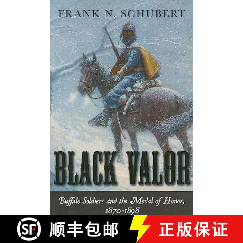【3-4周达】Black Valor : Buffalo Soldiers and the Medal of Honor, 1870-1898 [9781442201934]