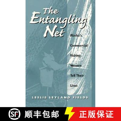 【3-4周达】The Entangling Net Alaska's Commercial Fishing Women Tell Their Lives [9780252065651]