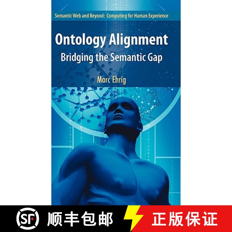 【3-4周达】Ontology Alignment : Bridging the Semantic Gap [9780387328058]