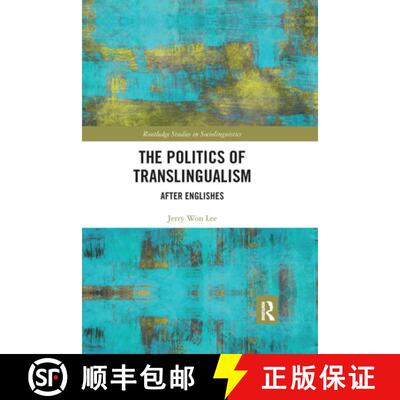 【3-4周达】The Politics of Translingualism: After Englishes [9780367369446]
