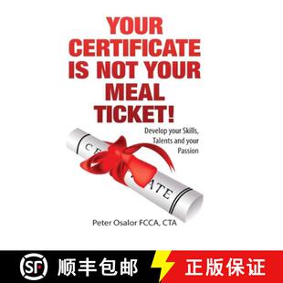 【3-4周达】Your Certificate Is Not Your Meal Ticket: Develop Your Skills, Talents And Find Your Passion [9780993402333]