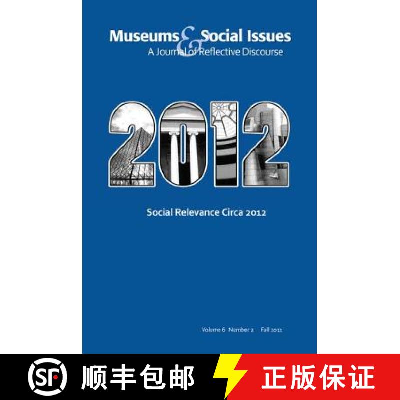 【3-4周达】Social Relevance Circa 2012 : Museums & Social Issues 6:2 Thematic Issue [9781598749991]