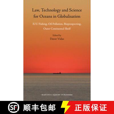 预订 精装 Law, Technology and Science for Oceans in Globalisation: Iuu Fishing, Oil Pollution, Biopro... [9789004180406]