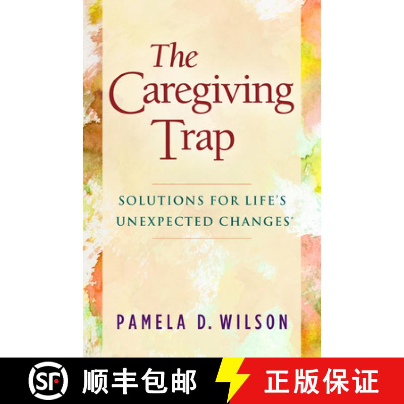 【3-4周达】The Caregiving Trap : Solutions for Life's Unexpected Changes [9781630475352]