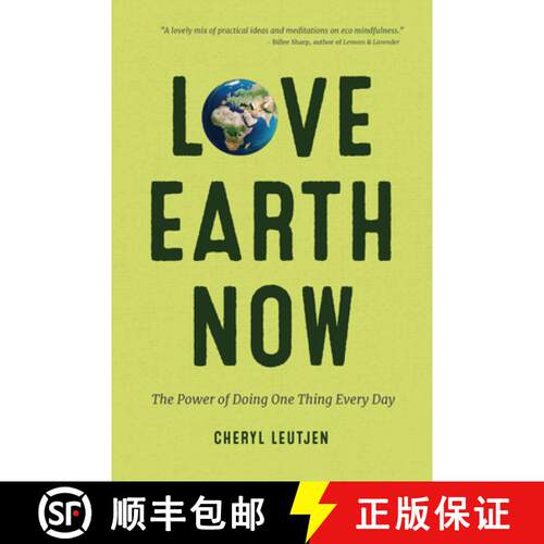 【3-4周达】Love Earth Now: The Power of Doing One Thing Every Day (Environment, Green Living, for Fan... [9781633536258]