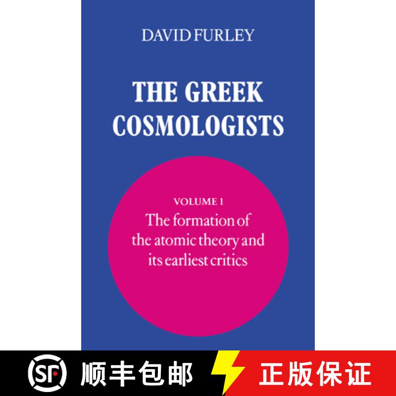 【3-4周达】Greek Cosmologists: Volume 1, The Formation of the Atomic Theory and its Earliest Critics:... [9780521333283]