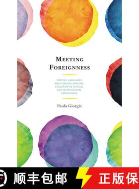 【3-4周达】Meeting Foreignness : Foreign Languages and Foreign Language Education as Critical and Int... [9781498560528]