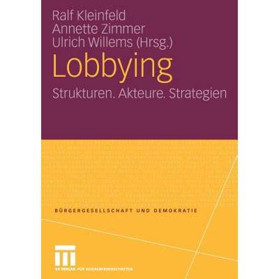 【4周达】Lobbying : Strukturen. Akteure. Strategien [9783810039613]