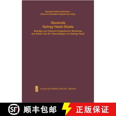 预订 Opuscula Gyoergy Hazai Dicata : Beitrage zum Deutsch-Ungarischen Workshop aus Anlass des 80. Geb... [9783879974344]