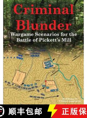 【3-4周达】Criminal Blunder: Wargame Scenarios for the Battle of Pickett's Mill [9780990412229]