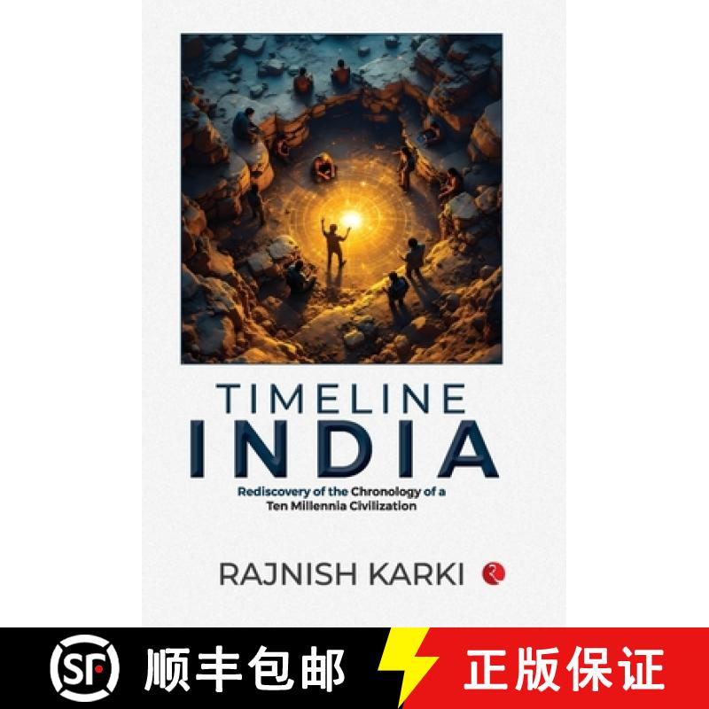 【2-3周达】Timeline India : Rediscovery of the Chronology of a Ten Millennia Civilization [9789361566721]