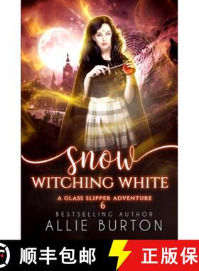 预订 Snow Witching White: A Glass Slipper Adventure Book 6 [9781951245207]
