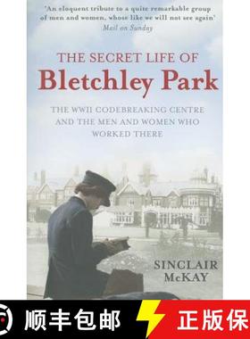 【3-4周达】Secret Life of Bletchley Park: The History of the Wartime Codebreaking Centre by the Men a... [9781845136338]
