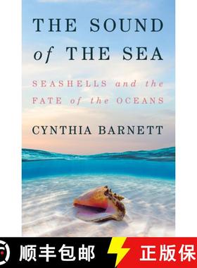 【3-4周达】海洋之声 The Sound of the Sea : Seashells and the Fate of the Oceans [9780393651447]
