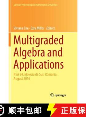 【3-4周达】Multigraded Algebra and Applications: Nsa 24, Moieciu de Sus, Romania, Аugust 2016 [9783030080273]
