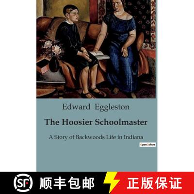 【3-4周达】The Hoosier Schoolmaster: A Story of Backwoods Life in Indiana [9791041819256]