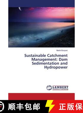 预订 Sustainable Catchment Management: Dam Sedimentation and Hydropower [9783659669934]