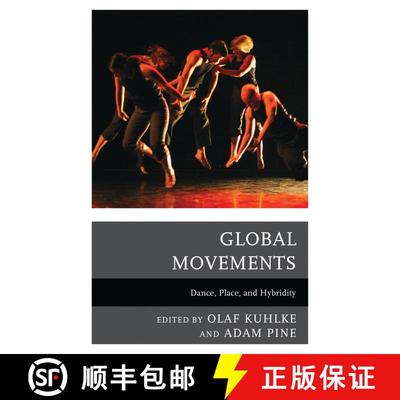 【3-4周达】Global Movements : Dance, Place, and Hybridity [9781498507622]
