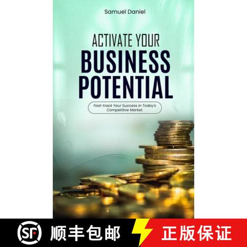 【3-4周达】Activate Your Business Potential: Fast-Track Your Success in Today's Competitive Market [9798330390861]