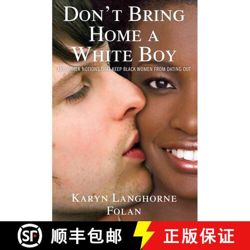 【3-4周达】精装 Don't Bring Home a White Boy: And Other Notions that Keep Black Women From Dating Out [9781439154755]