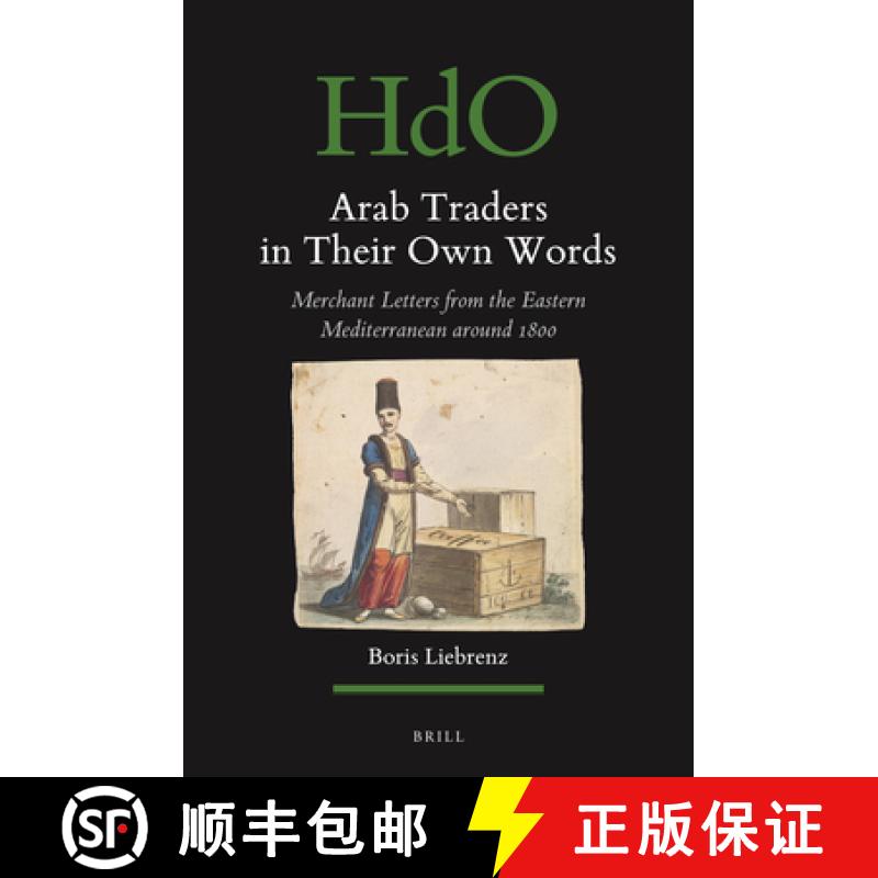 【3-4周达】Arab Traders in Their Own Words: Merchant Letters from the Eastern Mediterranean Around 1800 [9789004505230]