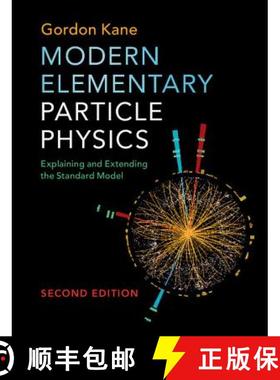 【3-4周达】Modern Elementary Particle Physics: Explaining and Extending the Standard Model [9781107165083]