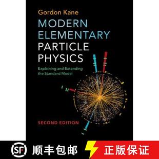 【3-4周达】Modern Elementary Particle Physics: Explaining and Extending the Standard Model [9781107165083]
