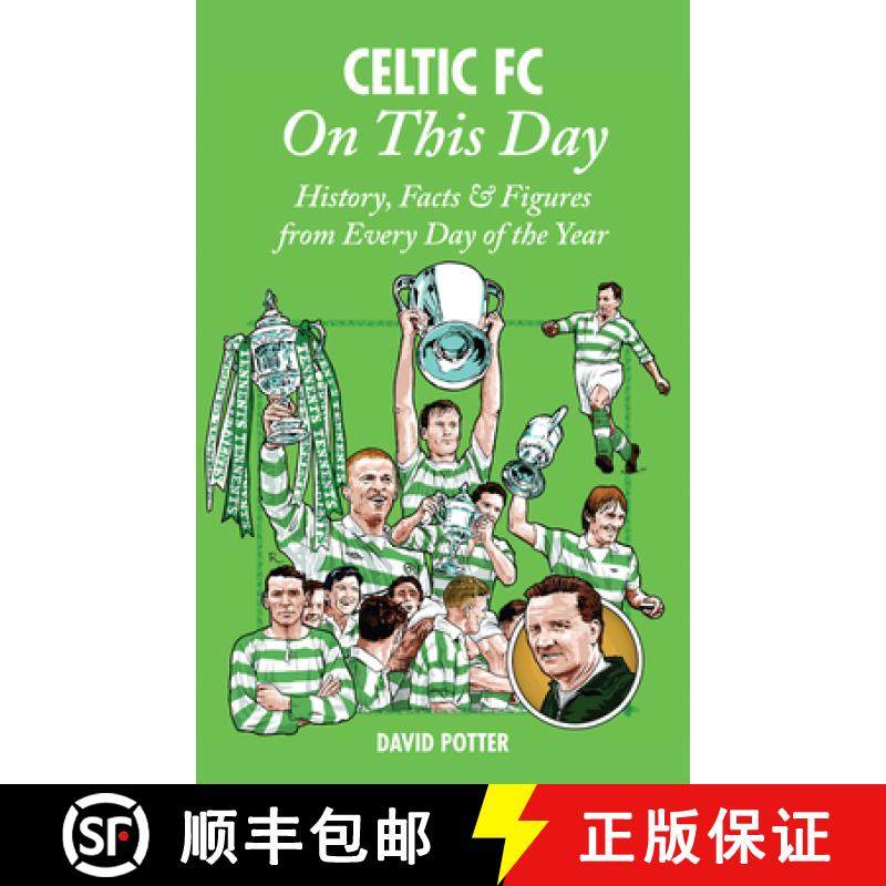 【3-4周达】Celtic FC on This Day: History, Facts & Figures from Every Day of the Year [9781908051349]