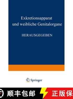 【3-4周达】Harn- Und Geschlechtsapparat: Erster Teil, Exkretionsapparat Und Weibliche Genitalorgane [9783540011194]