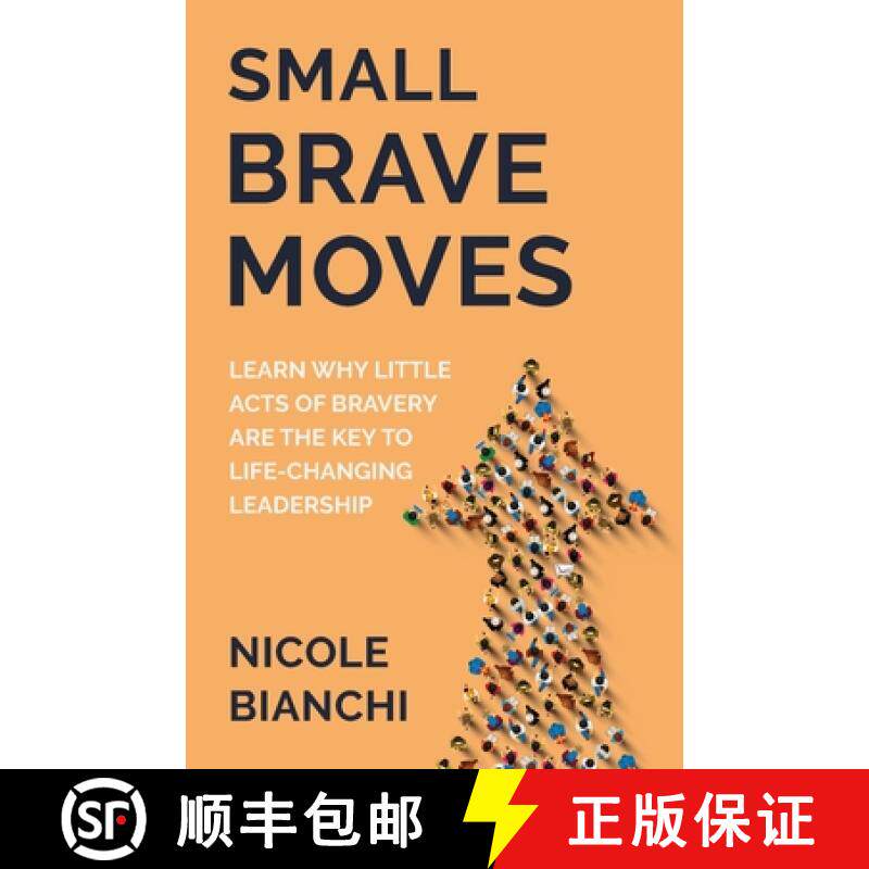 预订 Small Brave Moves: Learn Why Little Acts of Bravery Are the Key to Life-Changing Leadership [9781636768403]