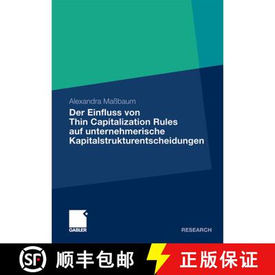 【3-4周达】Der Einfluss von Thin Capitalization Rules auf unternehmerische Kapitalstrukturentscheidungen [9783834925626]