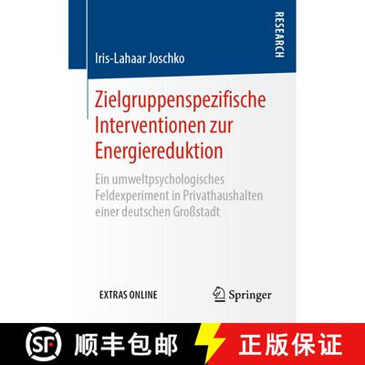【3-4周达】Zielgruppenspezifische Interventionen zur Energiereduktion : Ein umweltpsychologisches Fel... [9783658252557]