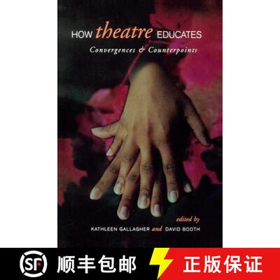 【3-4周达】How Theatre Educates – Convergences and Counterpoints with Artists, Scholars, and Advocates [9780802085566]